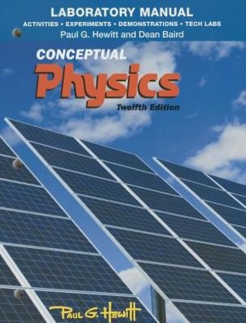 Laboratory Manual : Activities, Experiments, Demonstrations & Tech Labs for Conceptual Physics, Paperback / softback Book