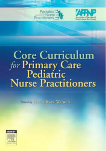 Core Curriculum for Primary Care Pediatric Nurse Practitioners, Paperback / softback Book