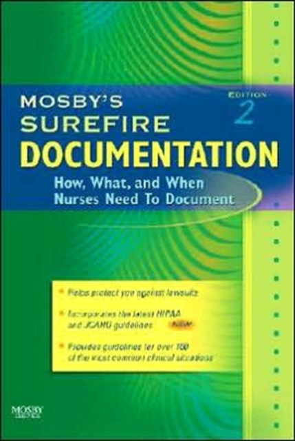 Mosby's Surefire Documentation : How, What, and When Nurses Need To Document, Paperback / softback Book