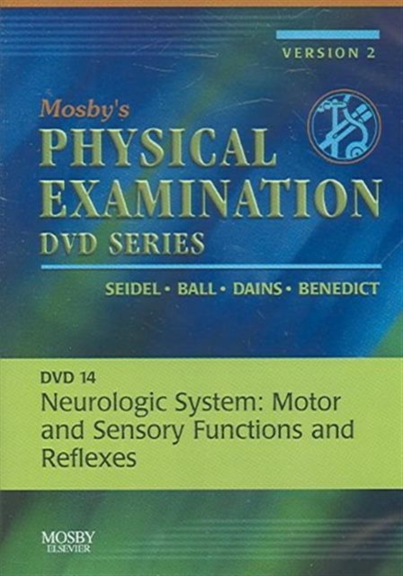 Mosby's Physical Examination Video Series: DVD 14: Neurologic System: Motor and Sensory Functions and Reflexes, Version 2, Digital Book