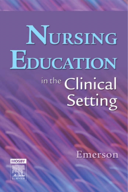 Nursing Education in the Clinical Setting, Paperback / softback Book