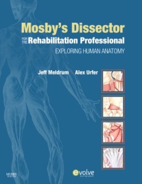 Mosby's Dissector for the Rehabilitation Professional : Exploring Human Anatomy, Spiral bound Book