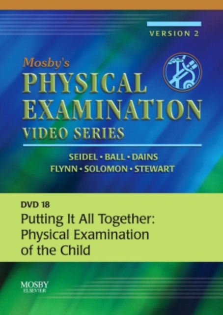 Mosby's Physical Examination Video Series : DVD 18: Putting It All Together: Physical Examination of the Child, Digital Book