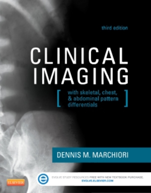 Clinical Imaging : With Skeletal, Chest, & Abdominal Pattern Differentials, Hardback Book