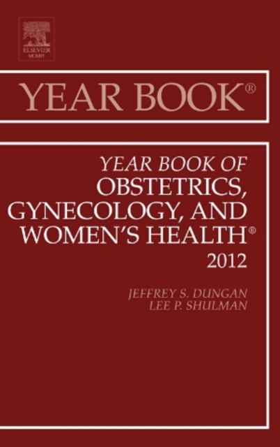 Year Book of Obstetrics, Gynecology and Women's Health : Volume 2012, Hardback Book