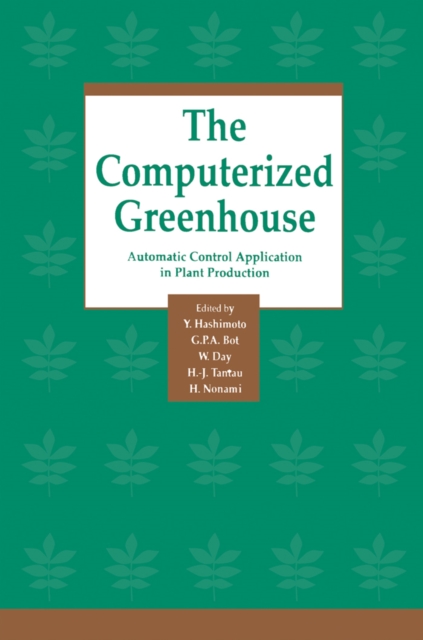 The Computerized Greenhouse : Automatic Control Application in Plant Production, PDF eBook