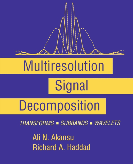 Multiresolution Signal Decomposition : Transforms, Subbands, and Wavelets, PDF eBook