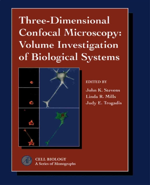 Three-Dimensional Confocal Microscopy: Volume Investigation of Biological Specimens : Volume Investigation of Biological Specimens, PDF eBook