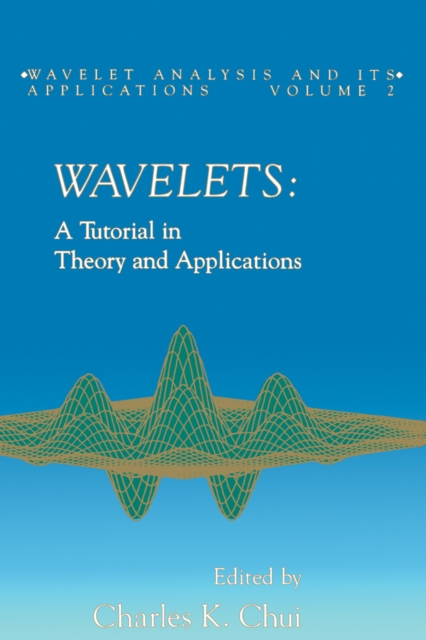 Wavelets : A Tutorial in Theory and Applications, PDF eBook