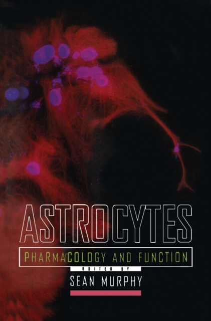 Astrocytes : Pharmacology and Function, PDF eBook