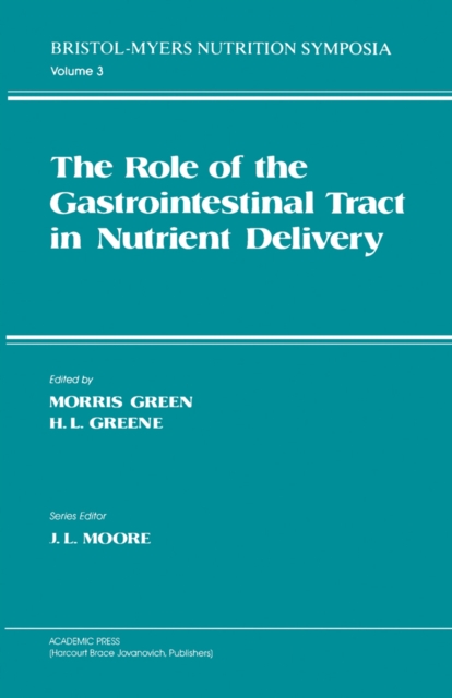 The Role of the Gastrointestinal Tract in Nutrient Delivery : The Role of the Gastrointestinal Tract in Nutrient Delivery, PDF eBook