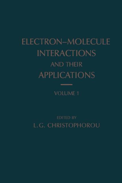 Electron-Molecule Interactions and Their Applications, PDF eBook