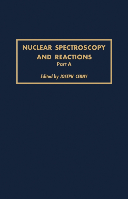 Nuclear Spectroscopy and Reactions 40-A, PDF eBook