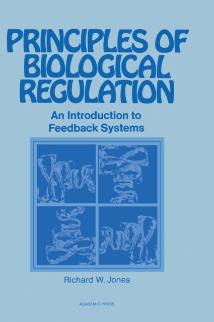 Principles of Biological Regulation : An Introduction to Feedback Systems, PDF eBook