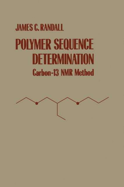 Polymer Sequence Determination : Carbon-13 NMR Method, PDF eBook