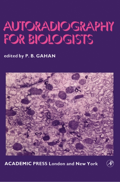 Autoradiography for Biologists, PDF eBook