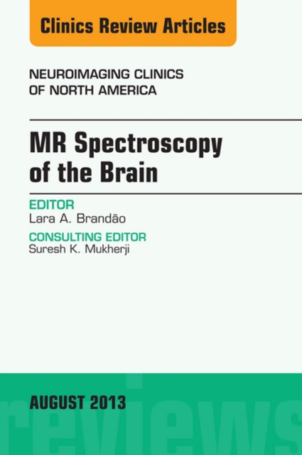 MR Spectroscopy of the Brain, An Issue of Neuroimaging Clinics, EPUB eBook