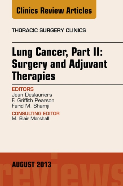 Lung Cancer, Part II: Surgery and Adjuvant Therapies, An Issue of Thoracic Surgery Clinics, EPUB eBook