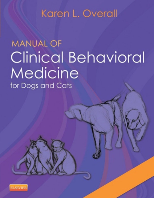 Manual of Clinical Behavioral Medicine for Dogs and Cats - E-Book : Manual of Clinical Behavioral Medicine for Dogs and Cats - E-Book, EPUB eBook