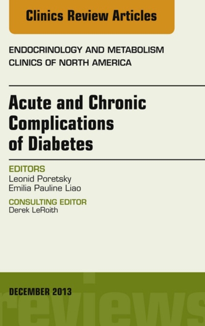 Acute and Chronic Complications of Diabetes, An Issue of Endocrinology and Metabolism Clinics, EPUB eBook