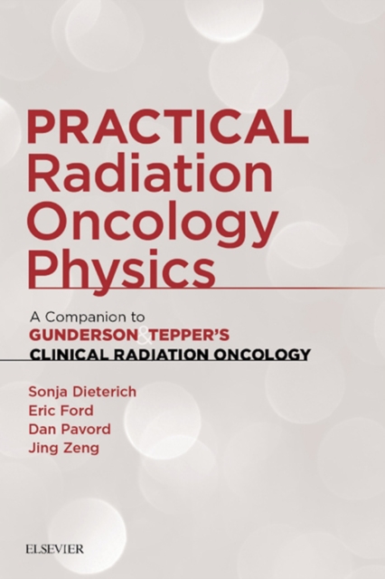 Practical Radiation Oncology Physics : A Companion to Gunderson & Tepper's Clinical Radiation Oncology, EPUB eBook