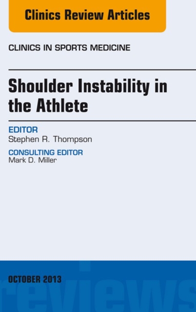 Shoulder Instability in the Athlete, An Issue of Clinics in Sports Medicine, EPUB eBook