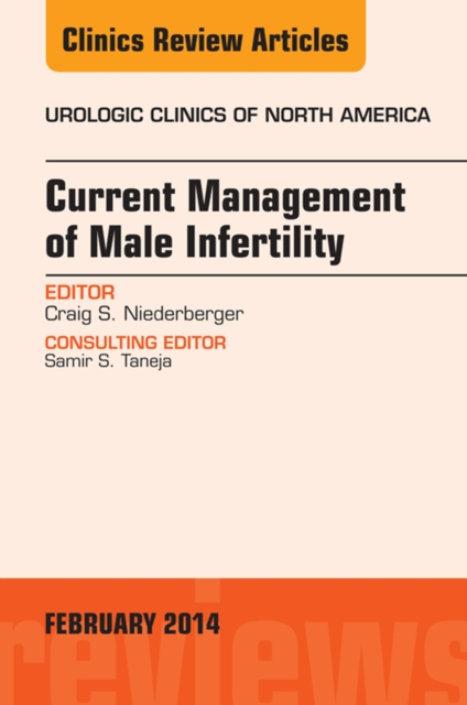 Current Management of Male Infertility, An Issue of Urologic : Current Management of Male Infertility, An Issue of Urologic, EPUB eBook
