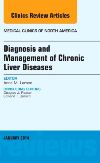 Diagnosis and Management of Chronic Liver Diseases, An Issue of Medical Clinics : Volume 98-1, Hardback Book