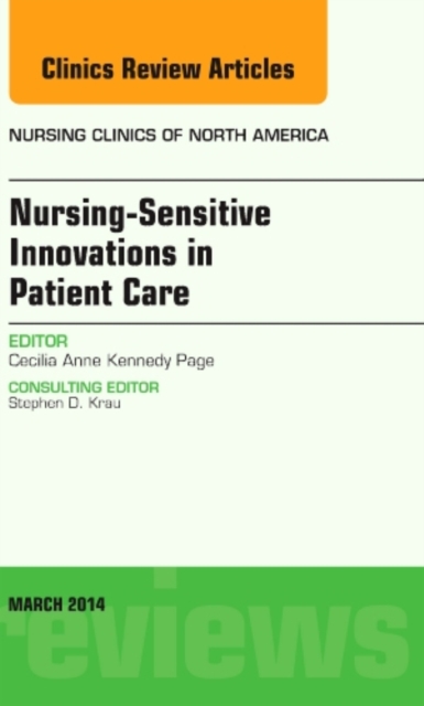 Nursing-Sensitive Indicators, An Issue of Nursing Clinics : Volume 49-1, Hardback Book