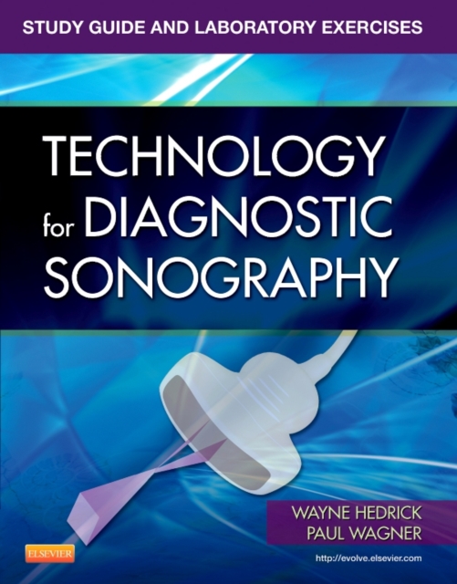 Study Guide and Laboratory Exercises for Technology for Diagnostic Sonography - E-Book : Study Guide and Laboratory Exercises for Technology for Diagnostic Sonography - E-Book, PDF eBook