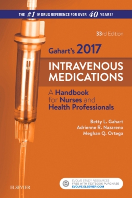 2017 Intravenous Medications : A Handbook for Nurses and Health Professionals, Spiral bound Book