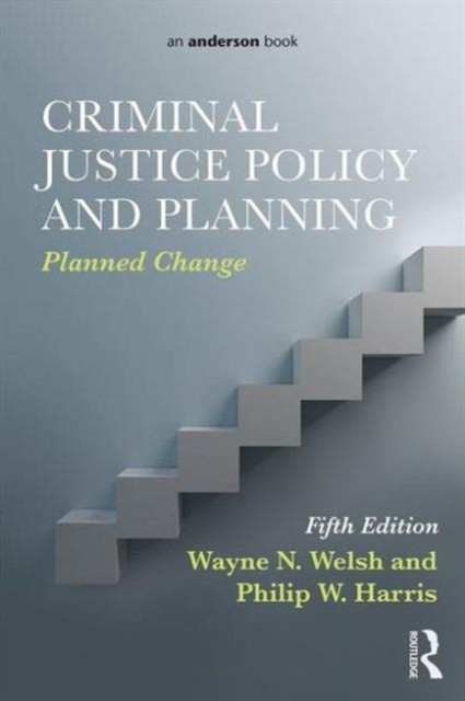 Criminal Justice Policy and Planning : Planned Change, Paperback / softback Book