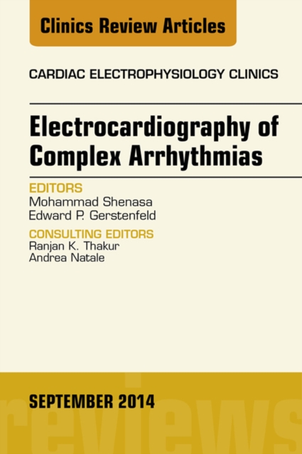 Electrocardiography of Complex Arrhythmias, An Issue of Cardiac Electrophysiology Clinics, EPUB eBook