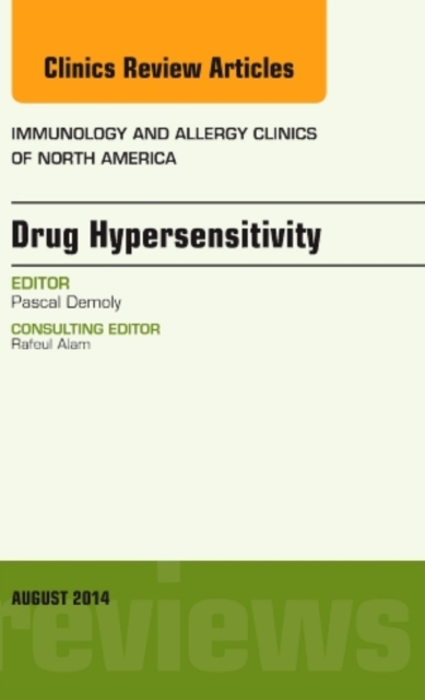Drug Hypersensitivity, An Issue of Immunology and Allergy Clinics : Volume 34-3, Hardback Book