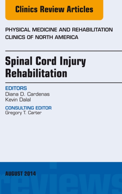 Spinal Cord Injury Rehabilitation, An Issue of Physical Medicine and Rehabilitation Clinics of North America, EPUB eBook