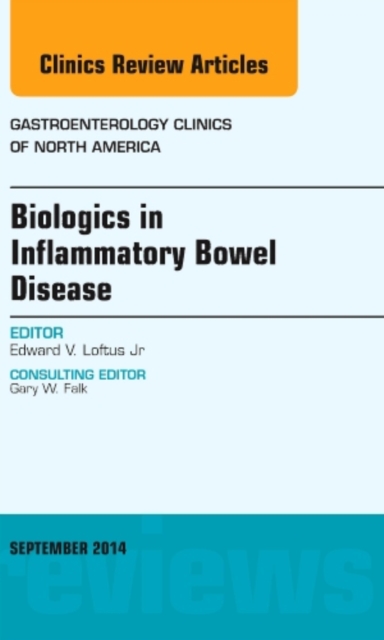 Biologics in Inflammatory Bowel Disease, An issue of Gastroenterology Clinics of North America : Volume 43-3, Hardback Book