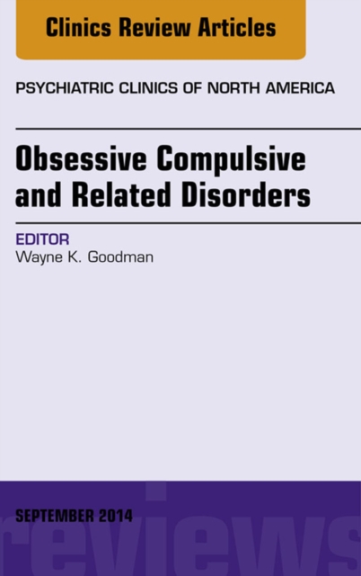 Obsessive Compulsive and Related Disorders, An Issue of Psychiatric Clinics of North America, EPUB eBook
