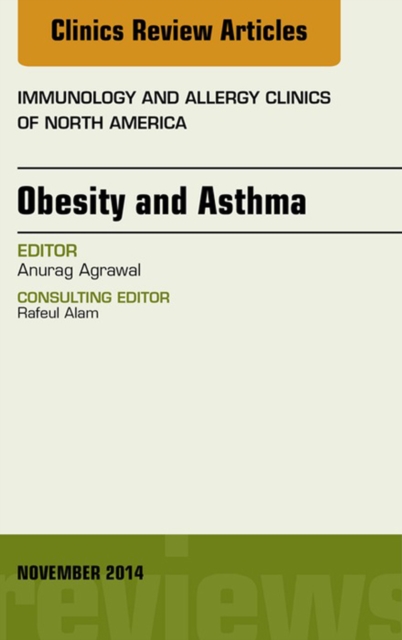 Obesity and Asthma, An Issue of Immunology and Allergy Clinics, EPUB eBook