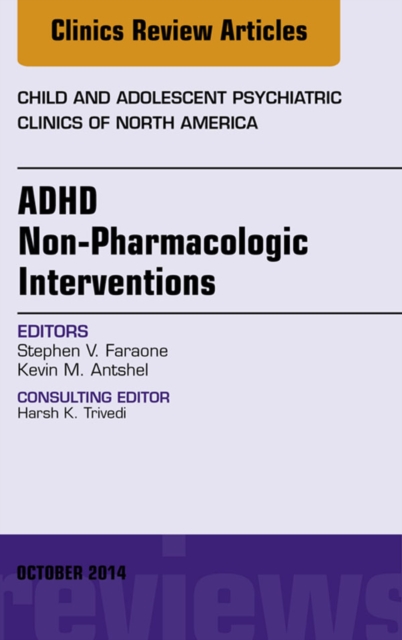 ADHD: Non-Pharmacologic Interventions, An Issue of Child and Adolescent Psychiatric Clinics of North America, EPUB eBook