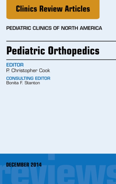 Pediatric Orthopedics, An Issue of Pediatric Clinics, EPUB eBook