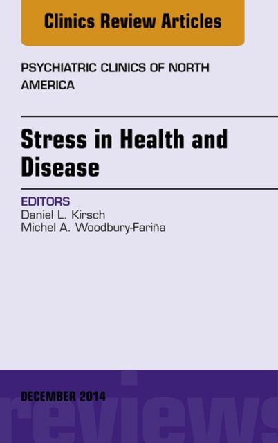 Stress in Health and Disease, An Issue of Psychiatric Clinics of North America, EPUB eBook