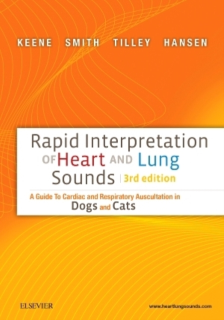 Rapid Interpretation of Heart and Lung Sounds : A Guide to Cardiac and Respiratory Auscultation in Dogs and Cats, Paperback / softback Book