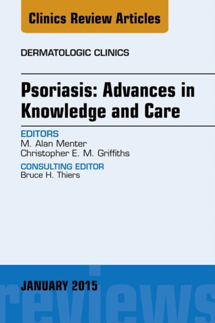 Psoriasis: Advances in Knowledge and Care, An Issue of Dermatologic Clinics, EPUB eBook