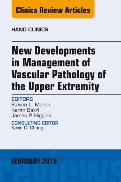 New Developments in Management of Vascular Pathology of the Upper Extremity, An Issue of Hand Clinics, EPUB eBook