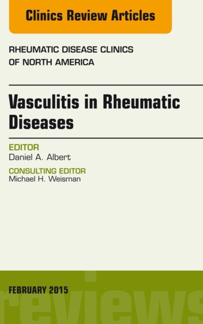 Vasculitis in Rheumatic Diseases, An Issue of Rheumatic Disease Clinics, EPUB eBook