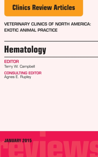Hematology, An Issue of Veterinary Clinics of North America: Exotic Animal Practice, EPUB eBook