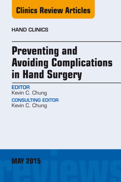 Preventing and Avoiding Complications in Hand Surgery, An Issue of Hand Clinics, EPUB eBook