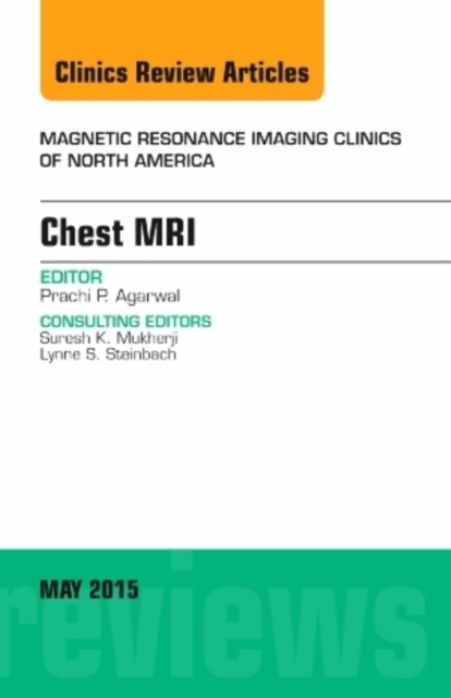 Chest MRI, An Issue of Magnetic Resonance Imaging Clinics of North America : Volume 23-2, Hardback Book