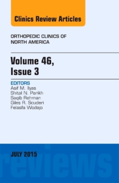 Volume 46, Issue 3, An Issue of Orthopedic Clinics : Volume 46-3, Hardback Book