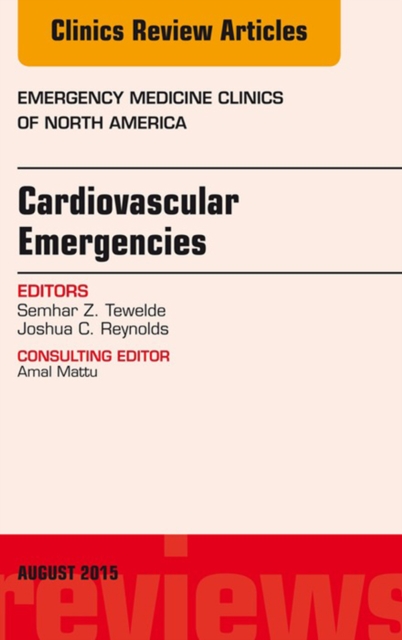 Cardiovascular Emergencies, An Issue of Emergency Medicine Clinics of North America, EPUB eBook